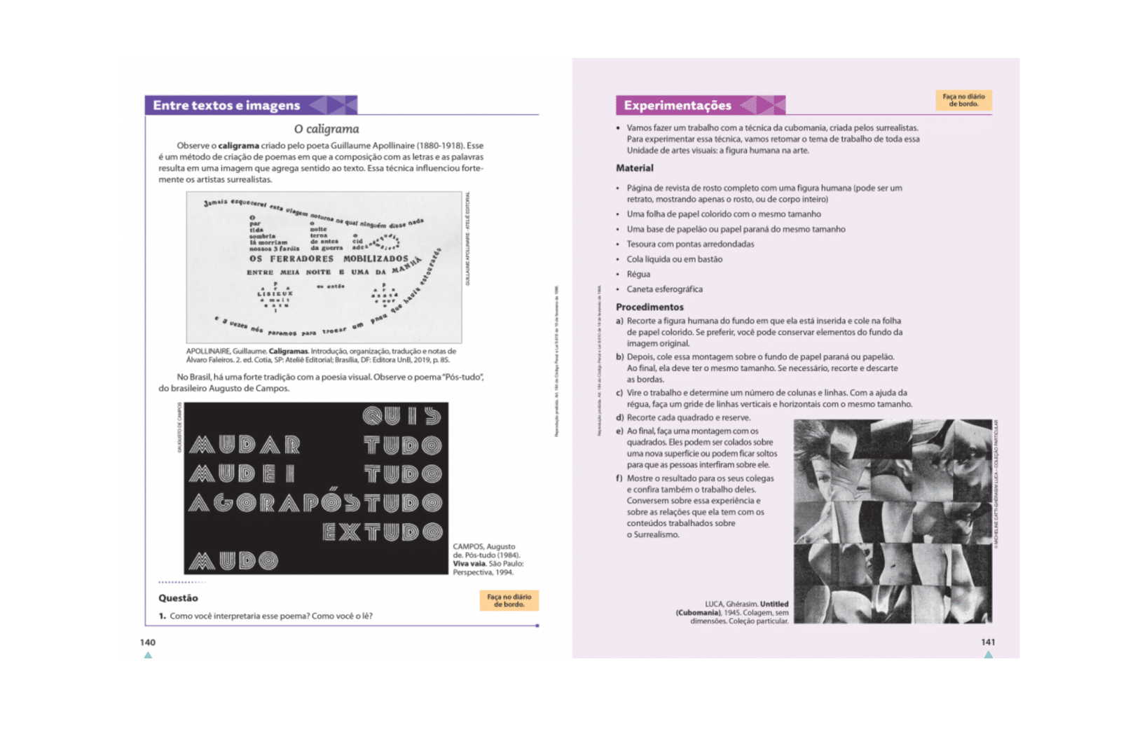 Seções que facilitam o processo avaliativo. Além de apresentar seções que subsidiam as avaliações diagnósticas, processuais e de resultado, ainda oferece uma seção exclusiva voltada à autoavaliação.