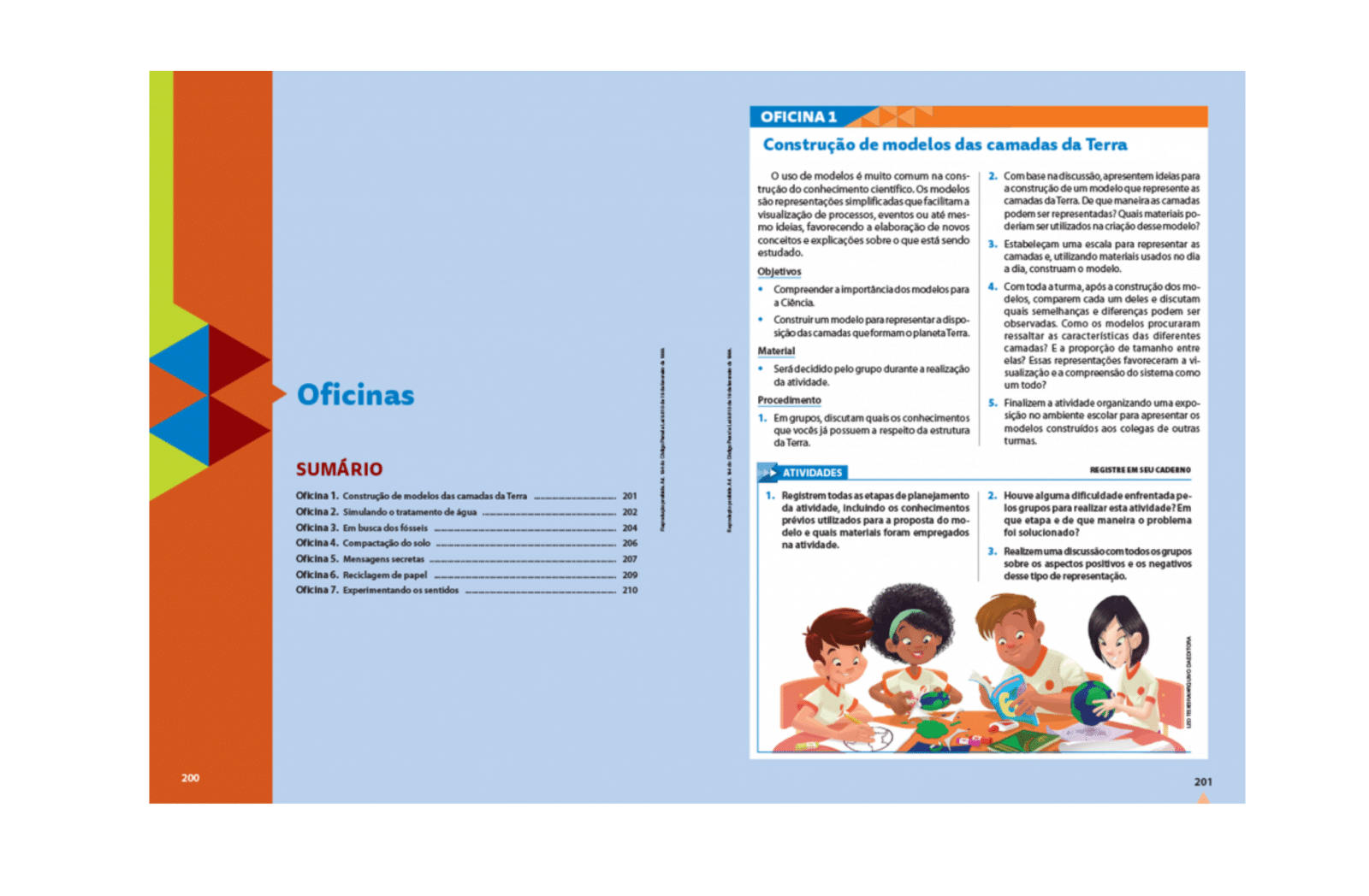 Oficinas
Traz propostas variadas de atividades práticas ao final do livro do estudante.