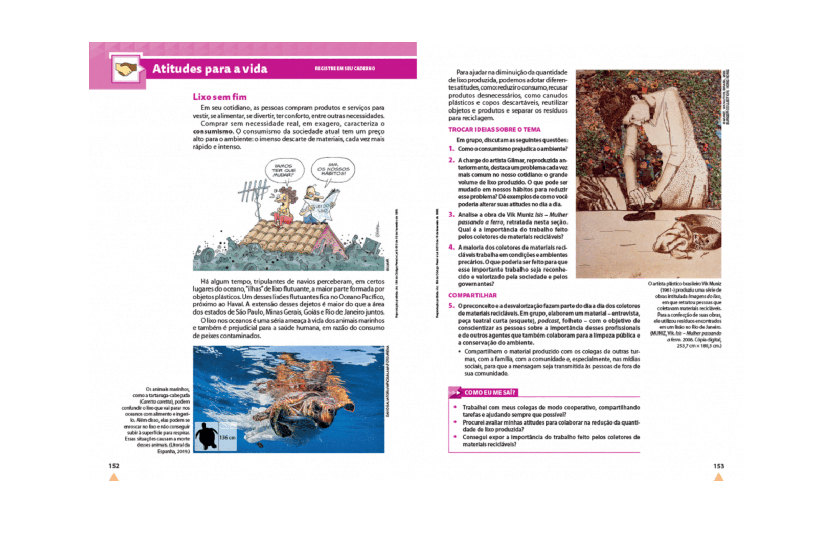 Seções “Pensar Ciência” e “Atitudes para a vida”
Seções que propõem o debate sobre a natureza da ciência e estimulam a reflexão sobre atitudes individuais e coletivas.