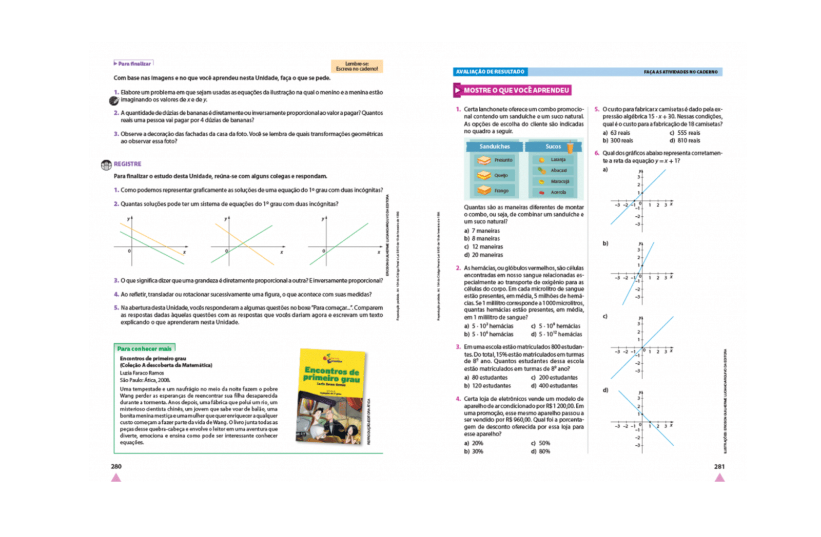 Seção “Mostre o que você aprendeu” Aparece ao final de cada livro para facilitar a avaliação dos conhecimentos adquiridos ao longo do ano.