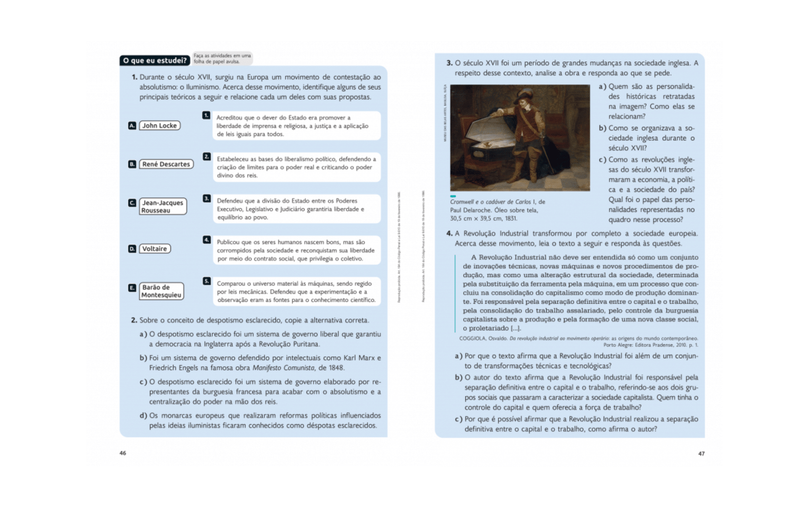 Seção “O que estudei?”
Oferece exercícios que reforçam a aprendizagem acerca dos temas trabalhados no capítulo.
