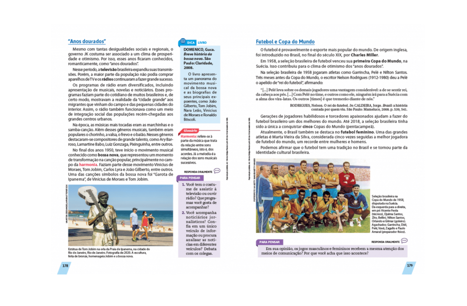 Para Pensar
Boxe com propostas de atividades que levam os estudantes a relacionar o conteúdo da página ao cotidiano.