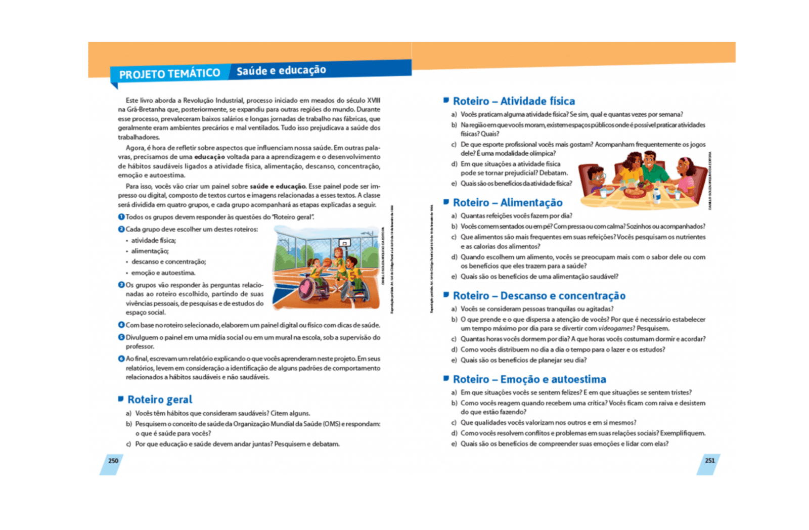 Projeto Temático
Apresenta propostas de trabalho referenciadas pela metodologia ativa, voltadas para o desenvolvimento do protagonismo dos estudantes.